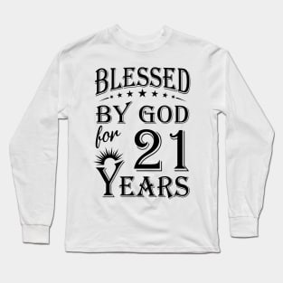 Blessed By God For 21 Years Long Sleeve T-Shirt